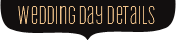 Wedding Day Details